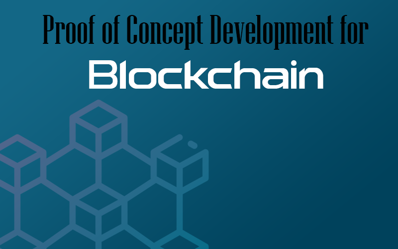 Proof of Concept Development for Blockchain
