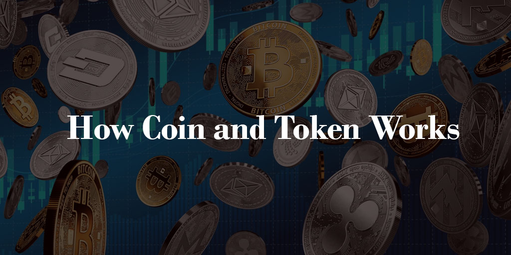 How Coin and Token Works