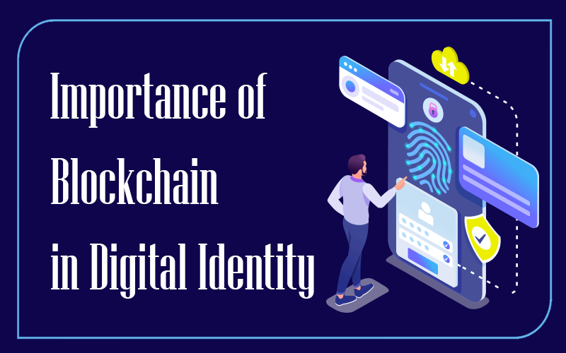 Importance of Blockchain in Digital Identity