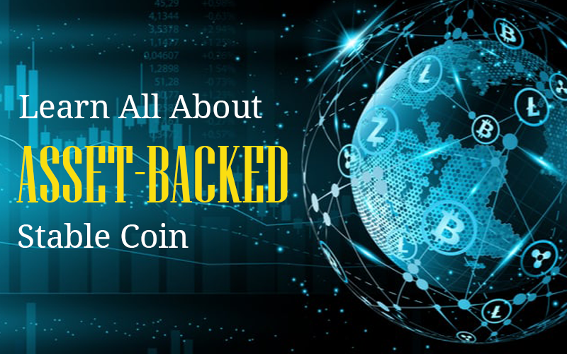 Learn All About Asset-Backed Stable Coin