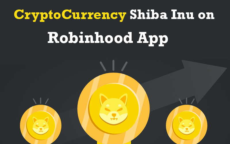 Cryptocurrency Shiba Inu on Robinhood App