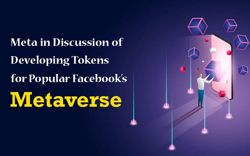 Meta in Discussion of Developing Tokens for Popular Facebook's Metaverse