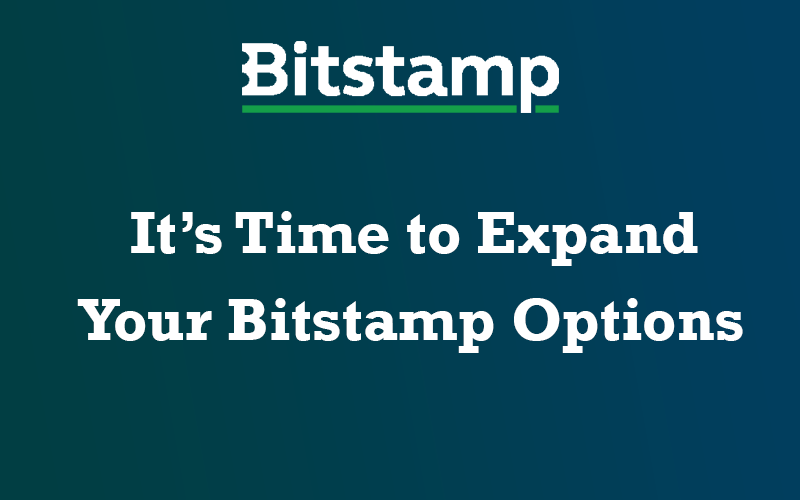  It’s Time to Expand Your Bitstamp Options