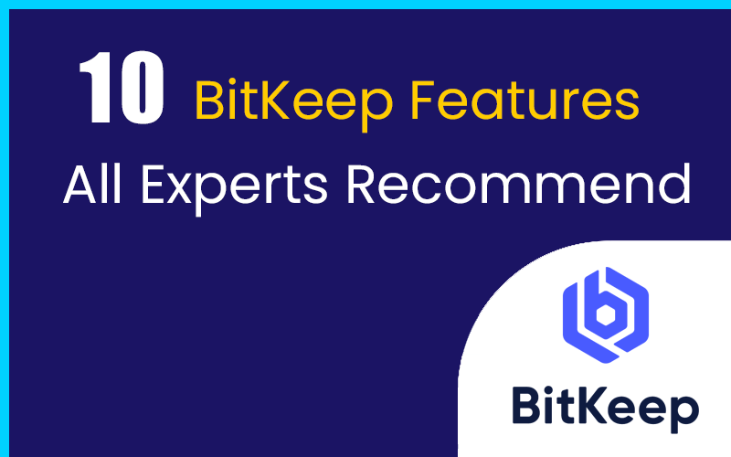 10 BitKeep Features All Experts Recommend
