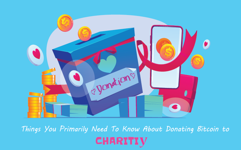 Things You Primarily Need To Know About Donating Bitcoin to Charity