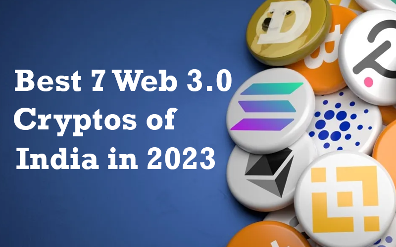 Best 7 Web 3.0 Cryptos of India in 2023