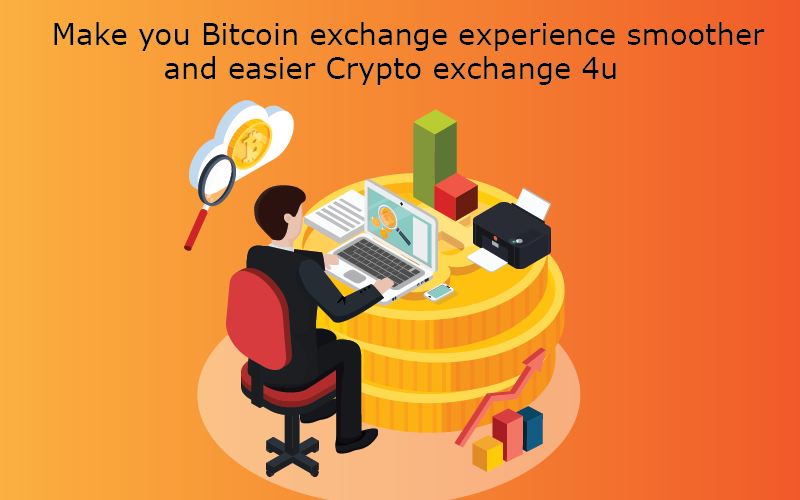 Make your Bitcoin exchange experience smoother and easier with Cryptoexchange4u