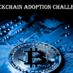 Blockchain Adoption Challenges