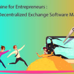 A Goldmine for Entrepreneurs: The Decentralized Exchange Software Market