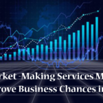 Market making Services might improve business chances in 2023