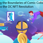 Comic Collecting: Dive into the DC NFT Revolution