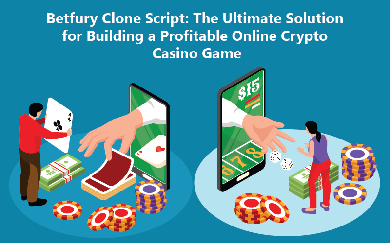 Betfury Clone Script: The Ultimate Solution for Building a Profitable Online Crypto Casino Game
