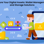 Secure Your Digital Assets: Wallet Management and Storage Solutions