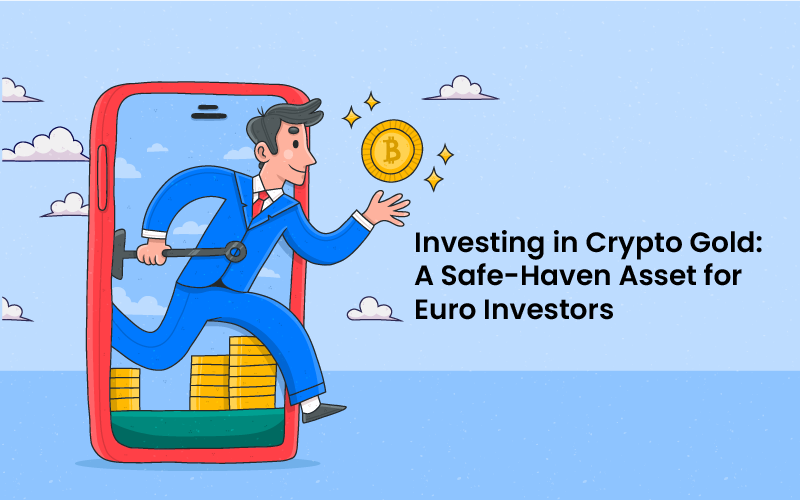 Investing in Crypto Gold: A Safe-Haven Asset for Euro Investors