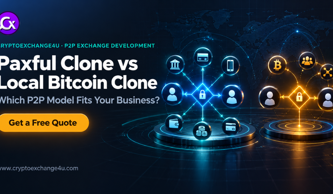 Paxful Clone vs Local Bitcoin Clone: Which P2P Model Fits Your Business?