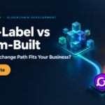 white label vs custom built - CryptoExchange4U